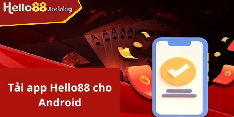 Cài đặt ứng dụng Hello88 cho hệ điều hành Android