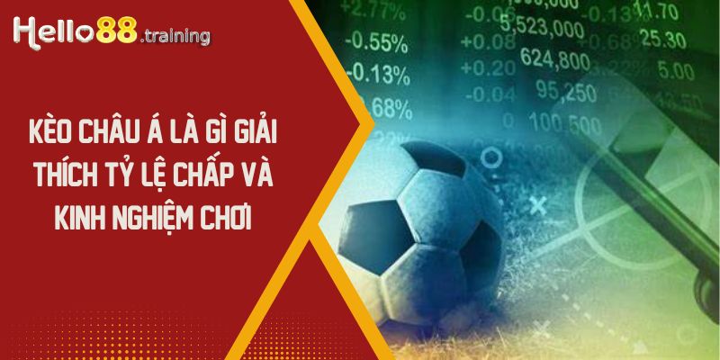 Kèo Châu Á Là Gì
