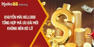 Khuyến Mãi Hello88: Tổng Hợp Ưu Đãi 2024 Không Nên Bỏ Lỡ