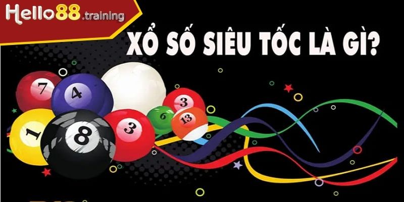 Sơ lược về Xổ Số Siêu Tốc