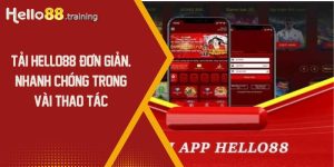 Tải Hello88: Đơn Giản, Nhanh Chóng Trong Vài Thao Tác