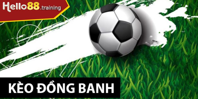 Tỷ lệ kèo đồng banh