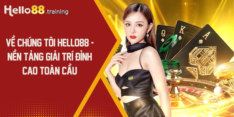 Giới thiệu Hello88 - Nhà cái đỉnh cao toàn cầu